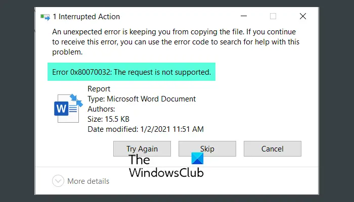 An unexpected error is keeping you from copying the file. If you continue to receive this error, you can use the error code to search for help with this problem. Error 0x80070032: The request is not supported.