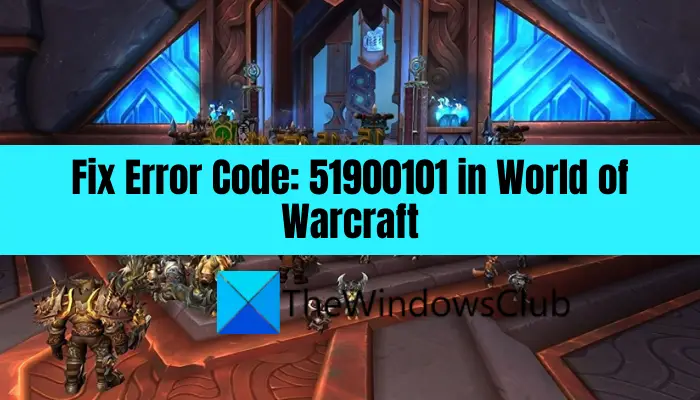 Fix Error Code: 51900101 in World of Warcraft
