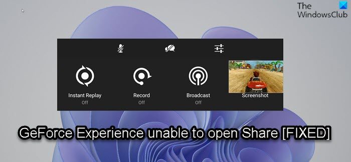 GeForce Experience unable to open Share