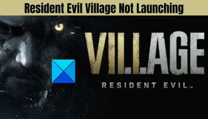 Fix Resident Evil Village Not Launching