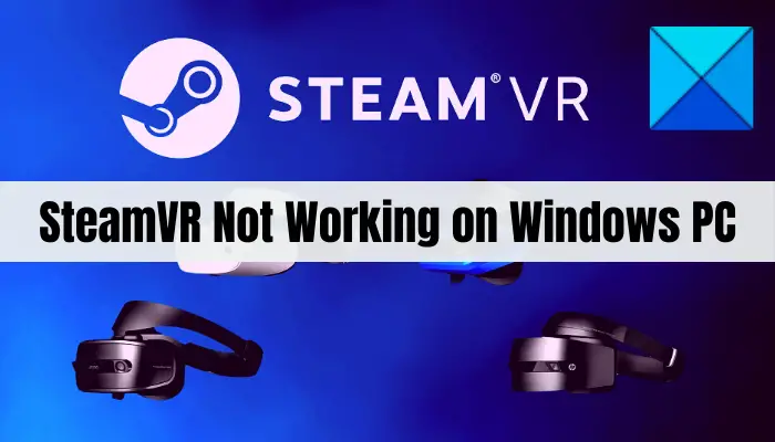 SteamVR Not Working on Windows PC