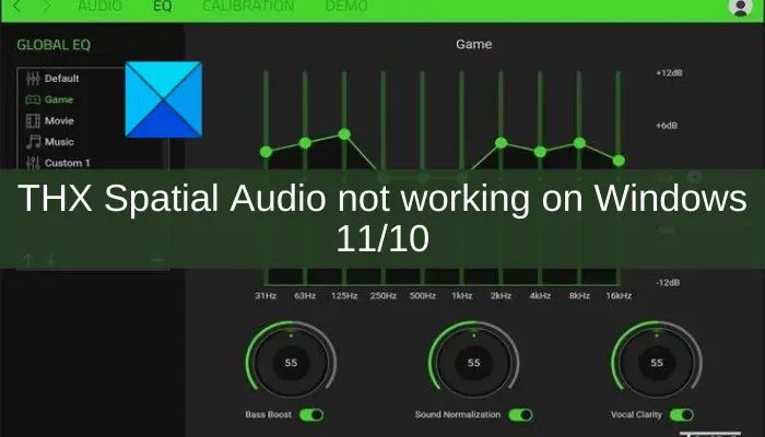 THX Spatial Audio not working on Windows 11/10