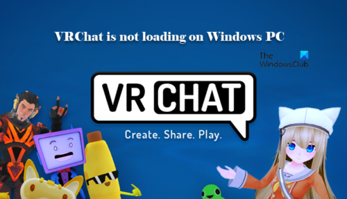 VRChat is not loading or working on Windows PC
