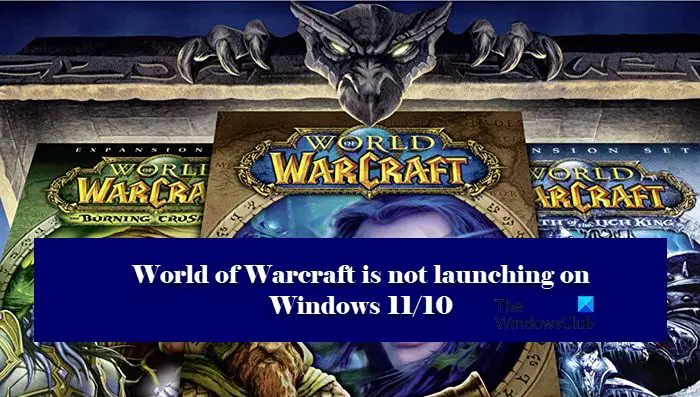 World of Warcraft is not launching