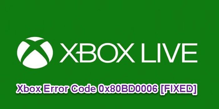 Xbox Error Code 0x80BD0006