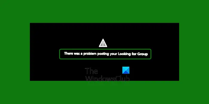 Fix Xbox error There was a problem posting your Looking for Group