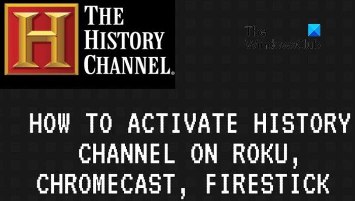 How to activate History TV on Roku, Chromecast, Fire TV Stick, etc.