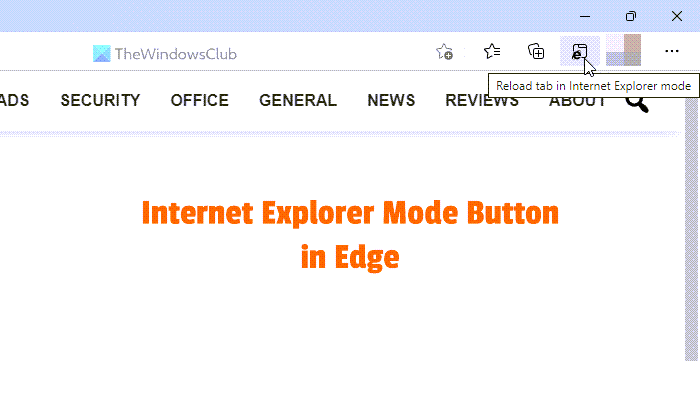 How to add or remove Internet Explorer mode button on Edge toolbar