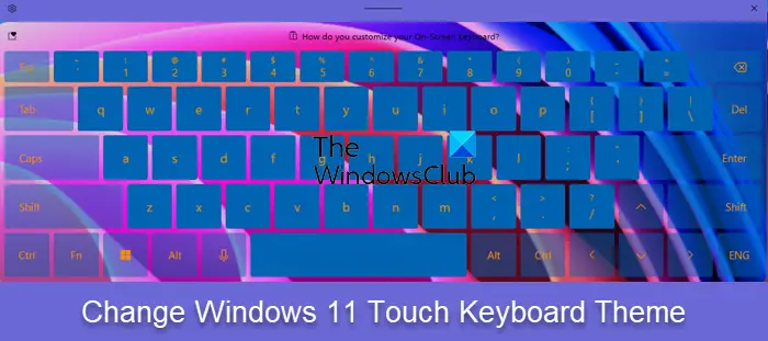 change windows 11 touch keyboard theme