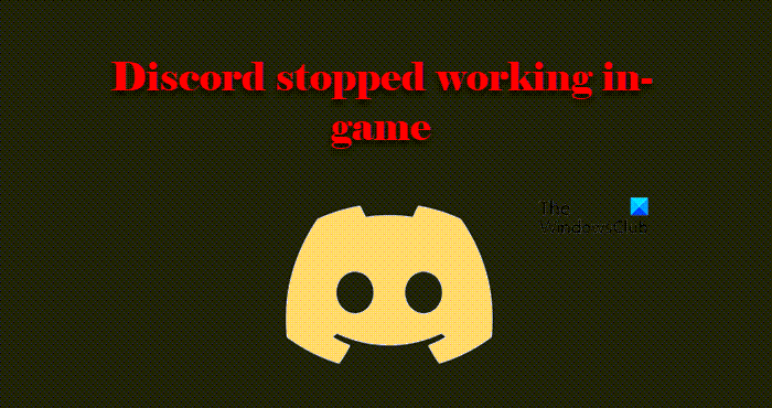 Discord stopped working in-game