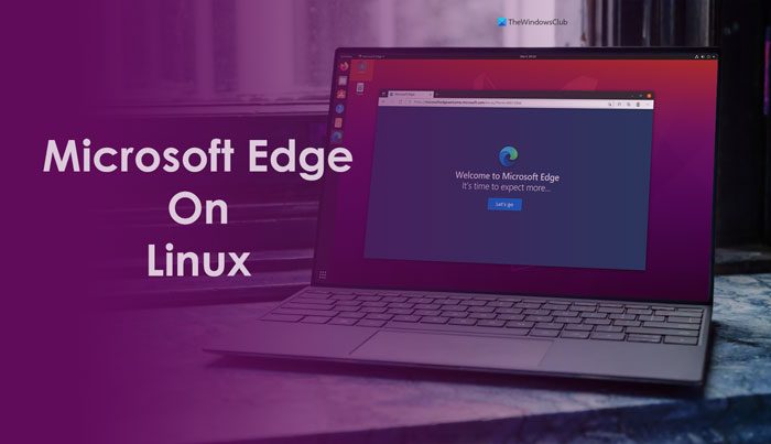 How to install and uninstall Microsoft Edge on Linux