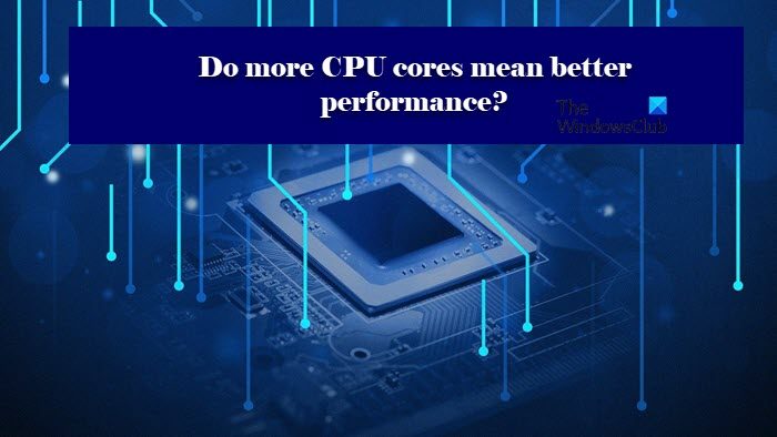 more CPU cores mean better performance