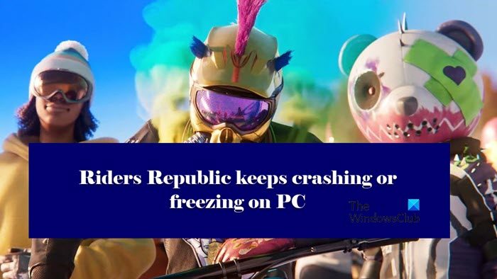 Riders Republic keeps crashing or freezing on PC