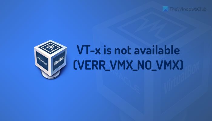 VT-x is not available (VERR_VMX_NO_VMX)