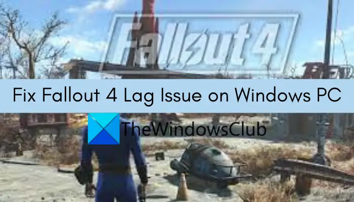 Fix Fallout 4 Stuttering and Lag issues on Windows PC
