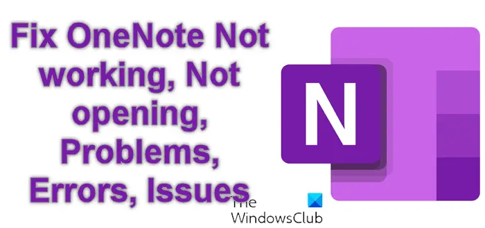 Fix OneNote Not working, Not opening, Problems, Errors, Issues