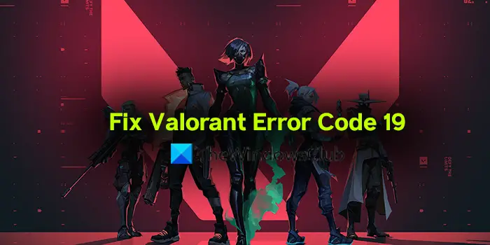 Fix Valorant Error Code 19