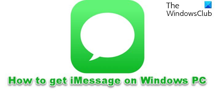 How to get iMessage on Windows 11/10 PC