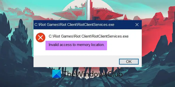Fix VALORANT Invalid Access to Memory Location error