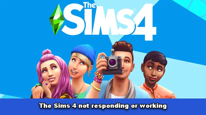 The Sims 4 Not Responding or Working