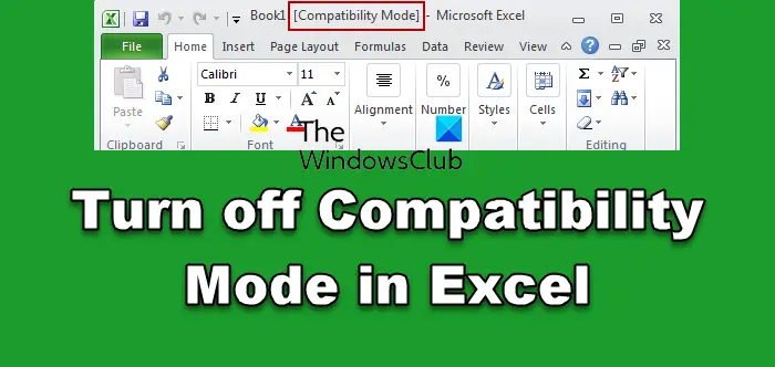 Turn off Compatibility Mode in Excel