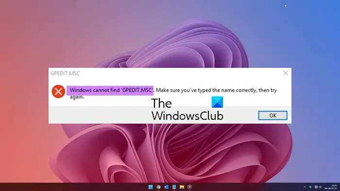 Windows cannot find GPEDIT.MSC on Windows 11/10