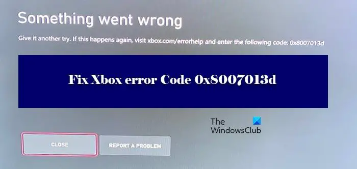 Код ошибки Xbox 0x8007013d