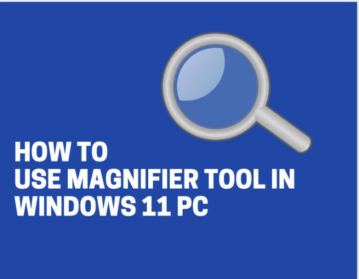 How to use the Magnifier in Windows 11