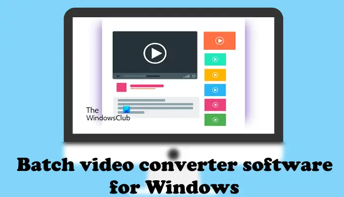 Best free Batch Video Converter software for Windows 11/10