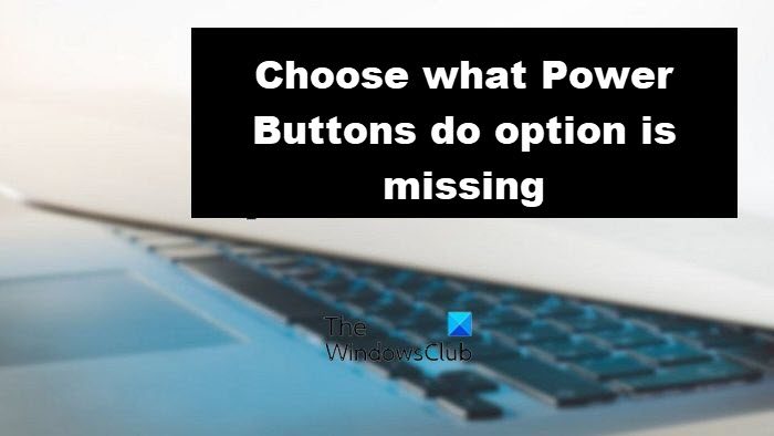 Choose what Power Buttons do option is missing