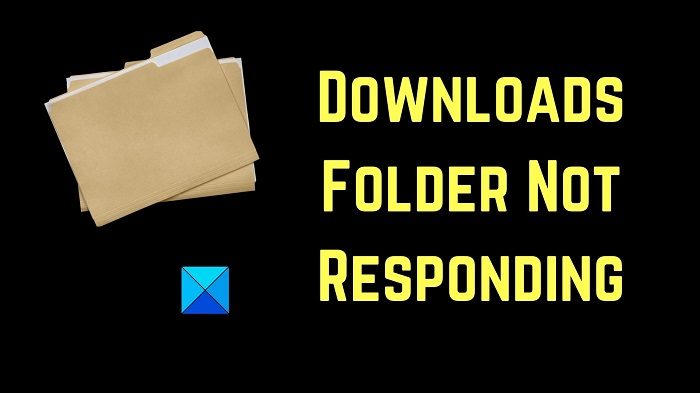 Downloads Folder Not Responding
