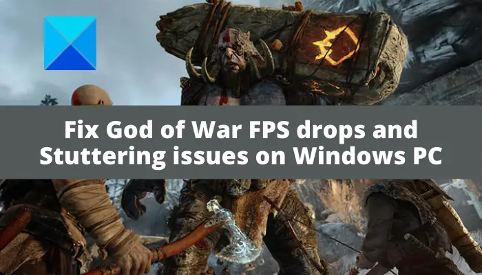 God of War FPS drops and Stuttering issues