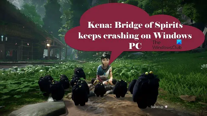 Kena: Bridge of Spirits keeps crashing on Windows PC