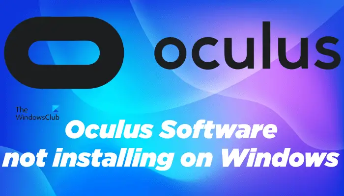 Oculus Software not installing on Windows