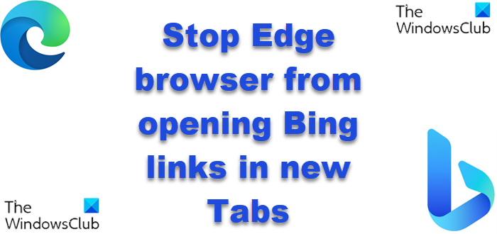 Stop Edge browser from opening Bing links in new Tabs