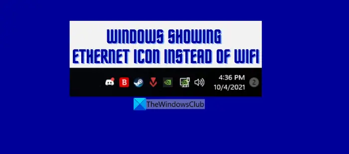 Windows showing Ethernet icon instead of WiFi