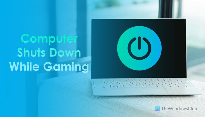 Windows computer shuts down while gaming