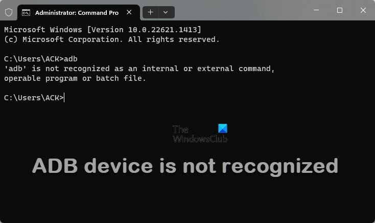 ADB is not recognized in Windows 11
