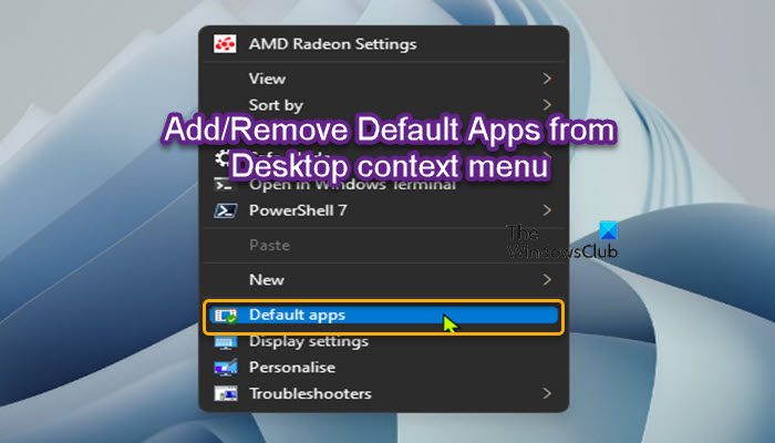 Add or remove Default Apps from Desktop context menu