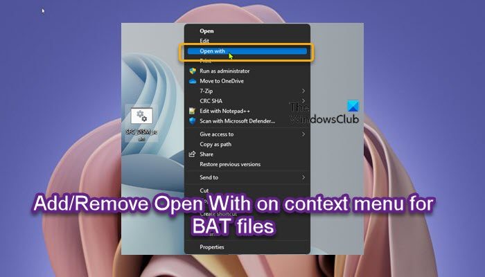 Add or remove Open With on context menu for BAT files