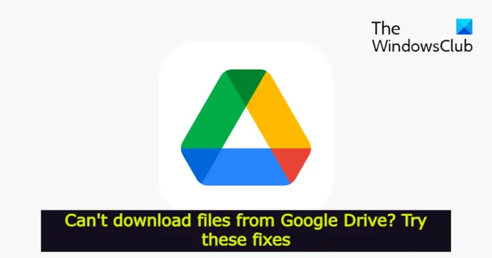 Không thể tải tệp xuống từ Google Drive