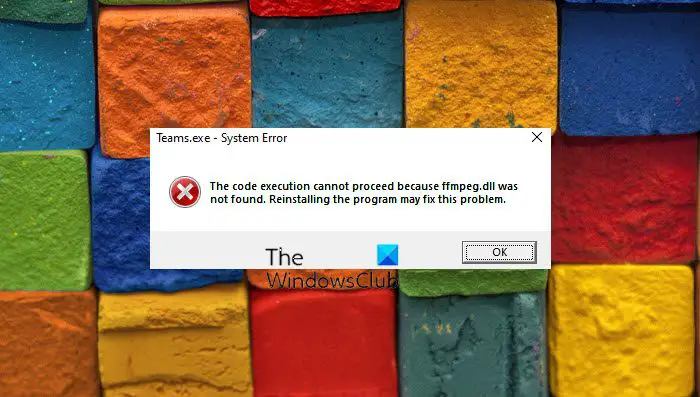 Fix ffmpeg.dll was not found Teams error
