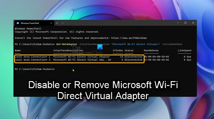 How to disable or remove Microsoft Wi-Fi Direct Virtual Adapter
