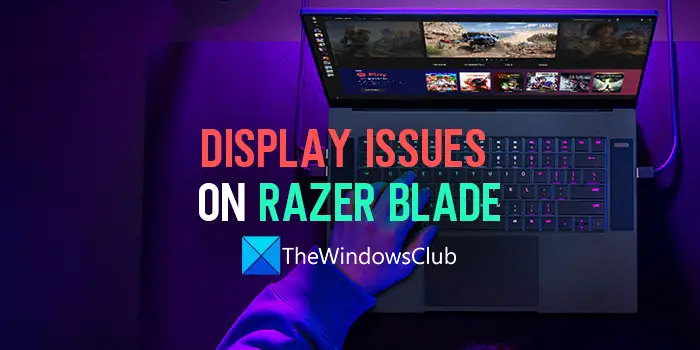 Fix Razer Blade display issues like Flickering, Blotching, Discoloration, etc.
