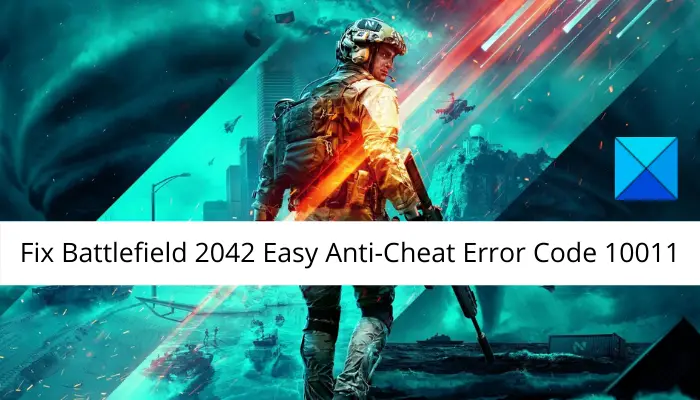 Fix Battlefield 2042 Easy Anti-Cheat Error Code 10011