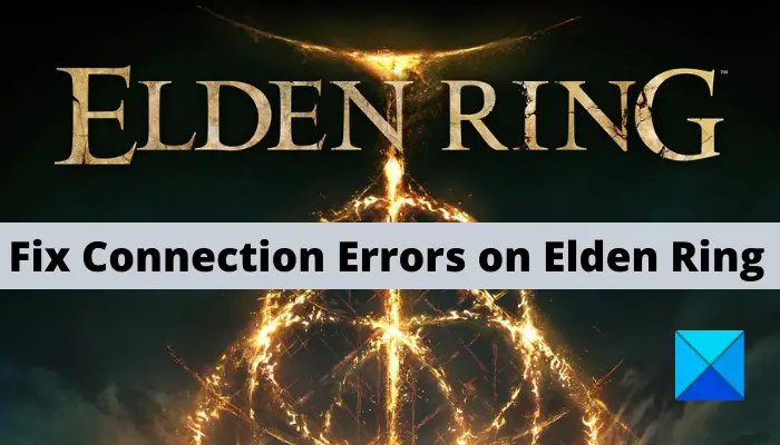 Fix Elden Ring Connection Error on Windows PC