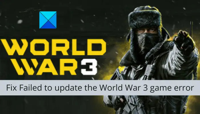 Fix Failed to update the World War 3 game error