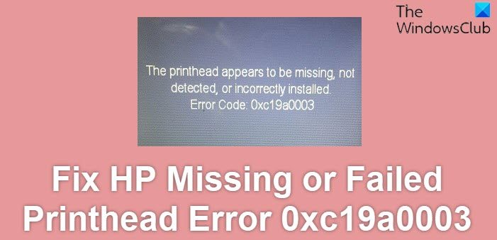 Fix HP Missing or Failed Printhead Error 0xc19a0003