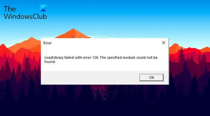 Fix Loadlibrary failed with error 126 on Windows PC