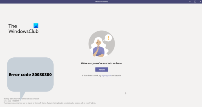 Fix Microsoft Teams Error code 80080300 Fix Microsoft Teams Error code 80080300